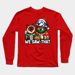 We Saw That meme Dalmatian Dog Siamese Cat Ugly Christmas Sweater Nachos Hot Chocolate Long Sleeve T-Shirt